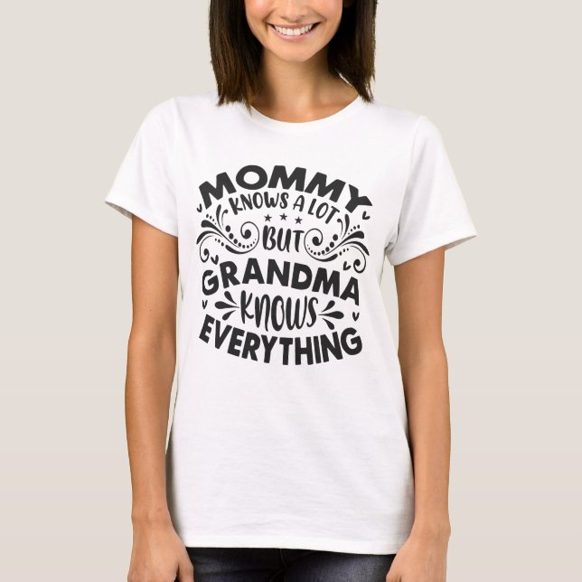 Grandma knows everything mother's day T-Shirt (Front)
