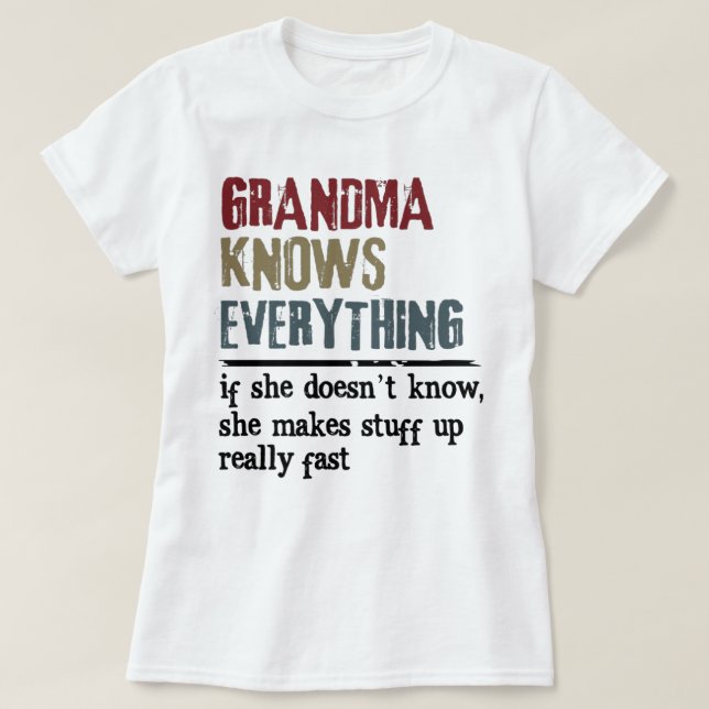 Grandma Knows Everything Shirt (Design Front)