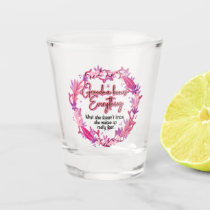 Grandma Knows Everything Shot Glass