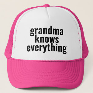grandma knows everything  trucker hat