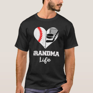 Grandma Life Heart Funny Baseball Hockey Grandma T-Shirt