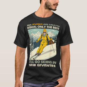 Grandma Mom Still Go Skiing In Seventies Old Women T-Shirt