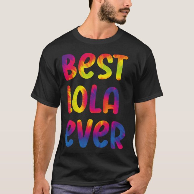 Grandma Mothers Day Best Lola Ever Tie Dye T-Shirt (Front)