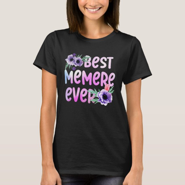 Grandma Mothers Day Best Memere Ever Flower T-Shirt (Front)