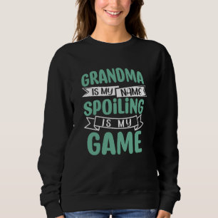 Grandma name spoiling game funny word art sweatshirt