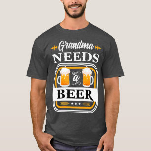 Grandma Needs a Beer Bride and Groom Drinker Beers T-Shirt