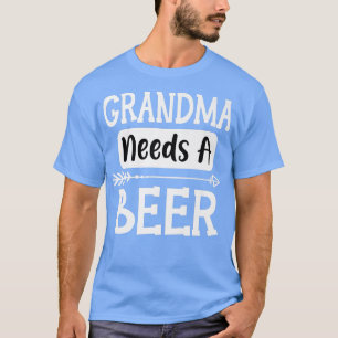 Grandma Needs A Beer Family Drinking Beers Cool Bi T-Shirt