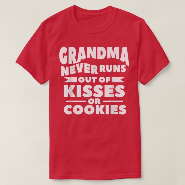 Grandma Never Runs Out Of Kisses Or Cookies Baking T-Shirt (Design Front)