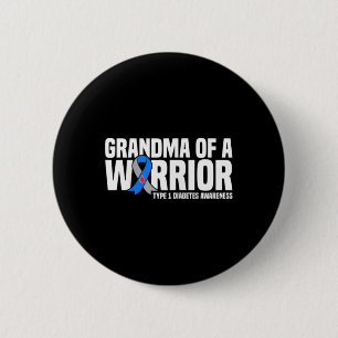 Grandma Of A Warrior Type 1 Diabetes Awareness 6 Cm Round Badge