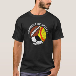 Grandma Of Ballers Softball Soccer Football Grand T-Shirt