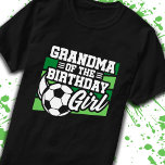 Grandma of Birthday Girl Girls Soccer Birthday T-Shirt<br><div class="desc">This soccer birthday party design is perfect for the grandma of the birthday girl for a soccer theme birthday party. Great birthday party idea for kids that love to play soccer, watch soccer or future soccer star players! Features a soccer ball on a soccer field graphic for a girl's soccer...</div>