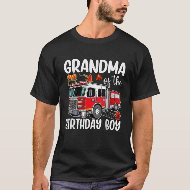 Grandma of the Birthday Boy Fire Truck Firefighter T-Shirt (Front)