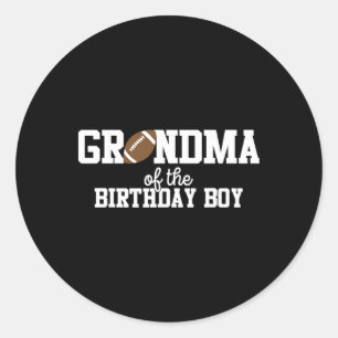 Grandma Of The Birthday Boy Football Lover First B Classic Round Sticker