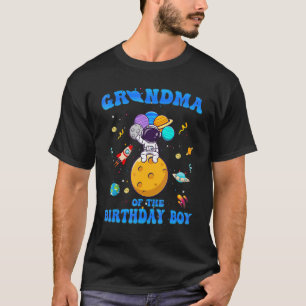 Grandma Of The Birthday Boy Space Astronaut Birthd T-Shirt