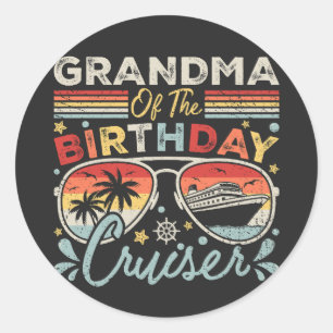 Grandma of the Birthday Cruiser Vacation Classic Round Sticker
