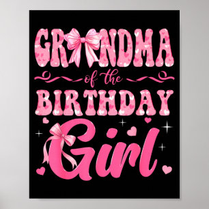 Grandma Of The Birthday Girl Family Nk Coquette Bo Poster