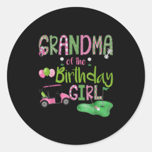 Grandma Of The Birthday Girl Hole In One Golf Love Classic Round Sticker