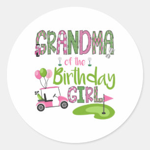 Grandma Of The Birthday Girl Hole In One Golf Love Classic Round Sticker