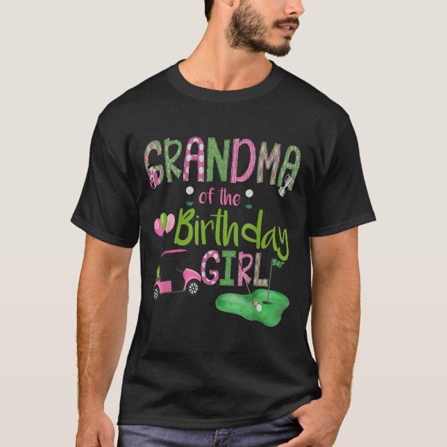 Grandma Of The Birthday Girl Hole In One Golf Love T-Shirt (Front)