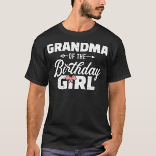 Grandma of the birthday granddaughter girl Sweatsh T-Shirt