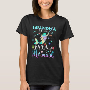 Grandma Of The Birthday Mermaid Funny Matching Fam T-Shirt