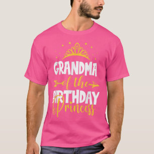 Grandma of The Birthday Princess Bday Idea For Gir T-Shirt