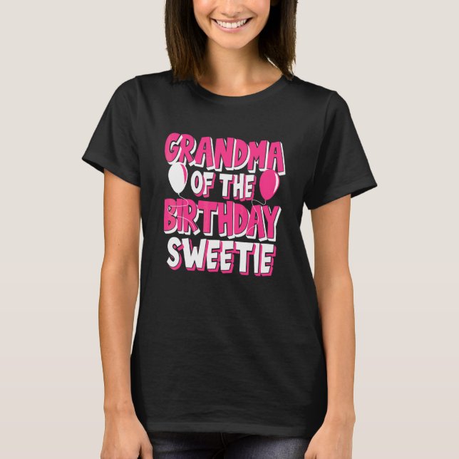 Grandma Of The Birthday Sweetie Girl Party T-Shirt (Front)