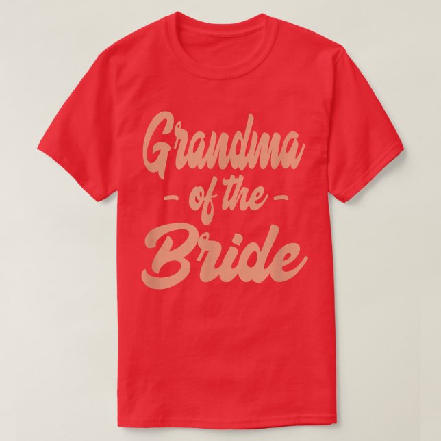 Grandma of the Bride - Bachelorette Proposal Group T-Shirt (Design Front)