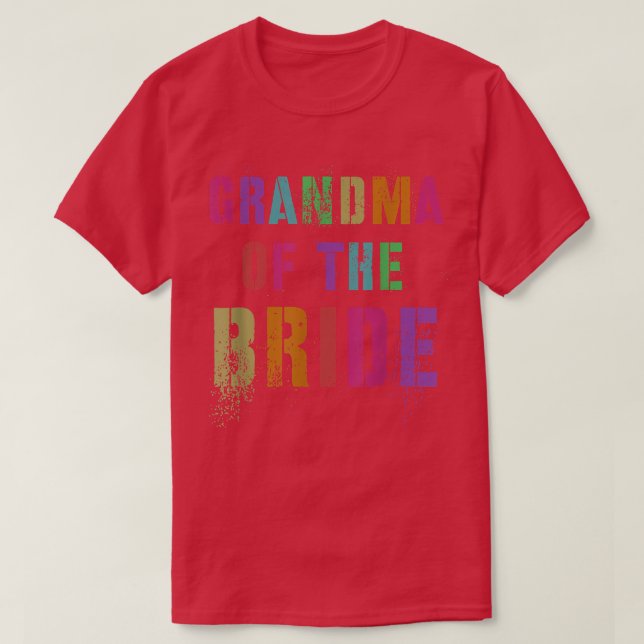 GRANDMA OF THE BRIDE Bridal Party Granny Family Fr T-Shirt (Design Front)