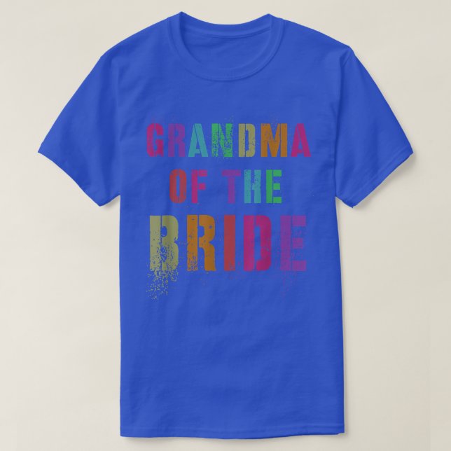 GRANDMA OF THE BRIDE Bridal Party Granny Family Fr T-Shirt (Design Front)