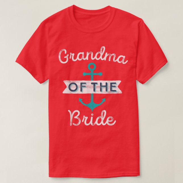 Grandma of the Bride Gift Grandmother Nautical Wed T-Shirt (Design Front)