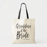 Grandma of the Bride | Script Style Custom Wedding Tote Bag<br><div class="desc">Make the sister of the grandma feel extra appreciated with this special custom name canvas style tote bag.

It features the words "grandma of the bride" in an elegant script style text. Underneath this is a spot for her name or initials.</div>