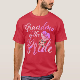 Grandma Of The Bride Wedding Gift For Grandma From T-Shirt
