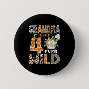 Grandma Of The Four Ever Wild Safari 4th Birthday 6 Cm Round Badge