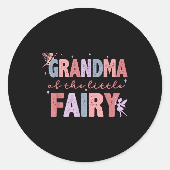 Grandma Of The Little Fairy First Birthday Girl Fa Classic Round Sticker (Front)