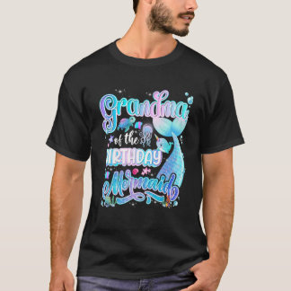 Grandma Of The Mermaid Birthday Girl Family Birthd T-Shirt