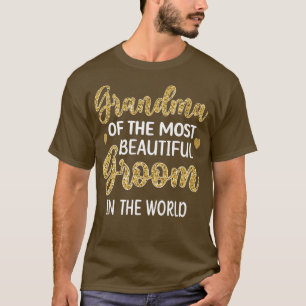 Grandma Of The Most Beautiful Groom Shower Grandma T-Shirt