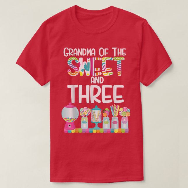 Grandma Of The Sweet and Three Candy Birthday Loll T-Shirt (Design Front)