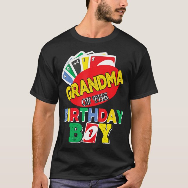 Grandma Of The Uno Birthday Boy Uno, Birthday Boy  T-Shirt (Front)