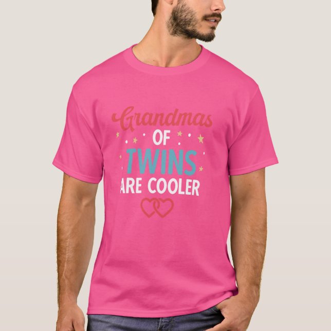 Grandma Of Twins Are Cooler Grandmother Of Two Twi T-Shirt (Front)