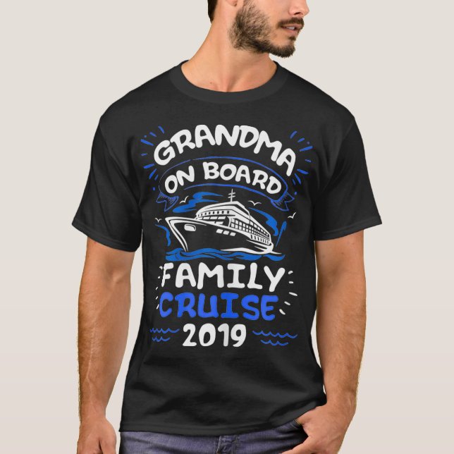 Grandma on Board Family Cruise 2019  Cruising T-Shirt (Front)