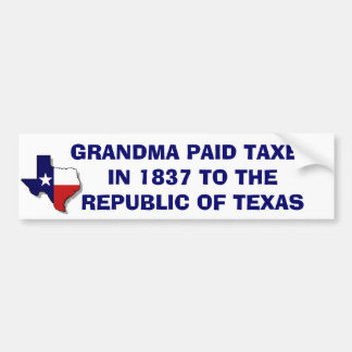 GRANDMA PAID TAXES IN 1837 BUMPER STICKER