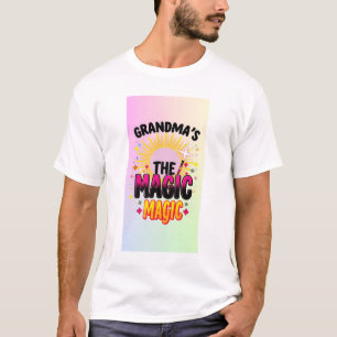 GRANDMA’S GOT THE MAGIC T-Shirt