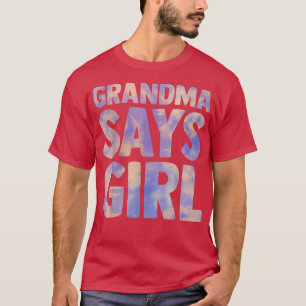 grandma says girl gender reveal pregnancy announce T-Shirt