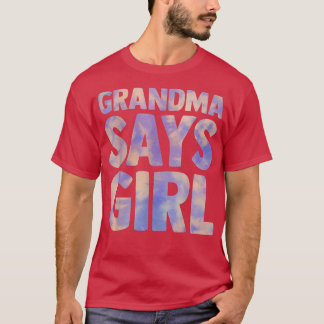 grandma says girl gender reveal pregnancy announce T-Shirt