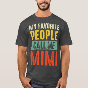 Grandma Shirt My Favourite People Call Me Mimi Shi