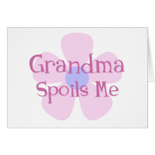 Grandma Spoils Me