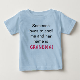 Grandma Spoils Me Baby T-Shirt