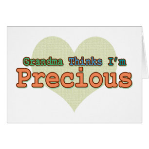 Grandma Thinks I'm Precious