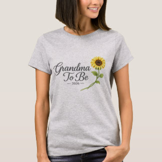 Grandma To Be 2026 Sunflower Pregnancy Announcemen T-Shirt